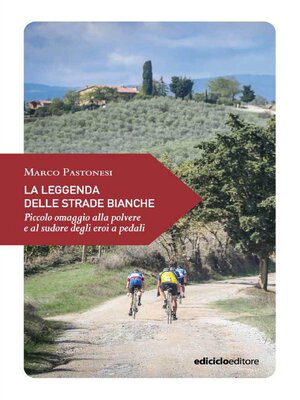 cover image of La leggenda delle strade bianche